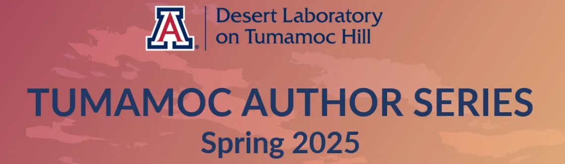 tumamoc author series spring 2025