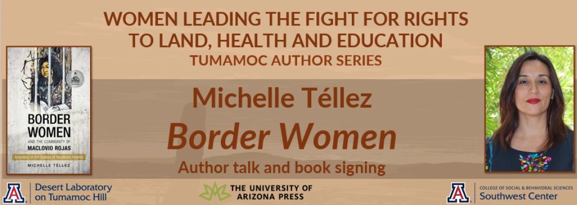 Michelle Tellez Border Women Tumamoc Author Series