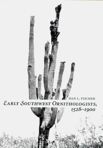 Early Southwest Ornithologists, 1528-1900 book cover