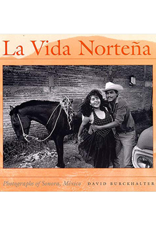 La Vida Norteña: Photographs of Sonora, Mexico book cover