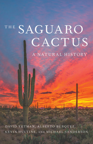 The Saguaro Cactus. A Natural History book cover